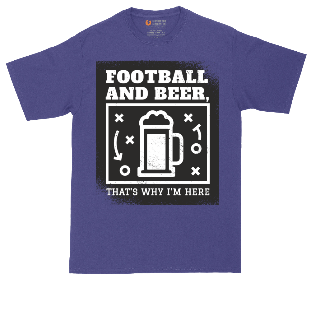 Football and Beer thats Why I'm Here | Mens Tall T-Shirt