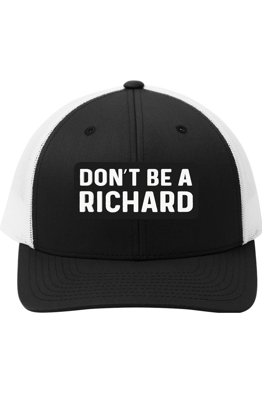 Don't Be a Richard - 3D Patch Trucker Hat
