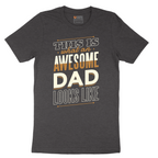 This is What an Awesome Dad Looks Like - Mens T-Shirt - Sizes S - 6XL