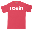I Quit | Mens Tall T-Shirt