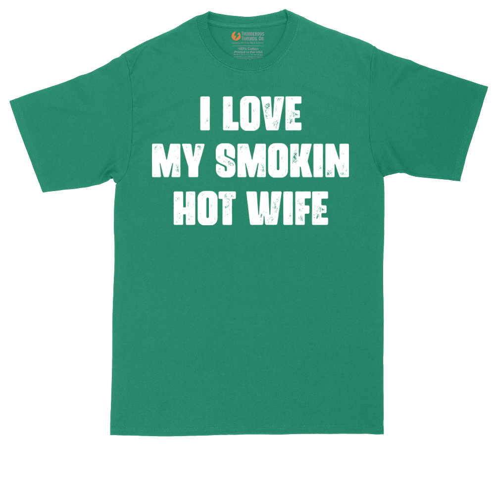 I Love My Smokin Hot Wife | Mens Tall T-Shirt