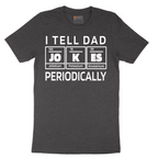 I Tell Jokes Periodically - Mens T-Shirt - Sizes S - 6XL