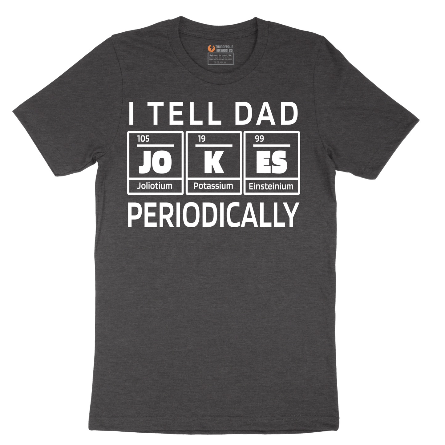 I Tell Jokes Periodically - Mens T-Shirt - Sizes S - 6XL