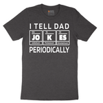 I Tell Jokes Periodically - Mens T-Shirt - Sizes S - 6XL