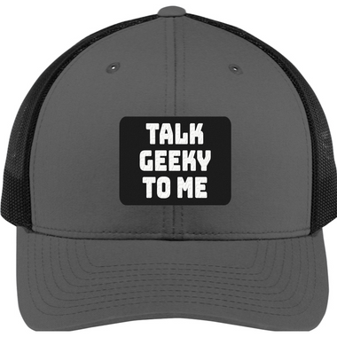 Talk Geeky to Me - 3D Patch Trucker Hat