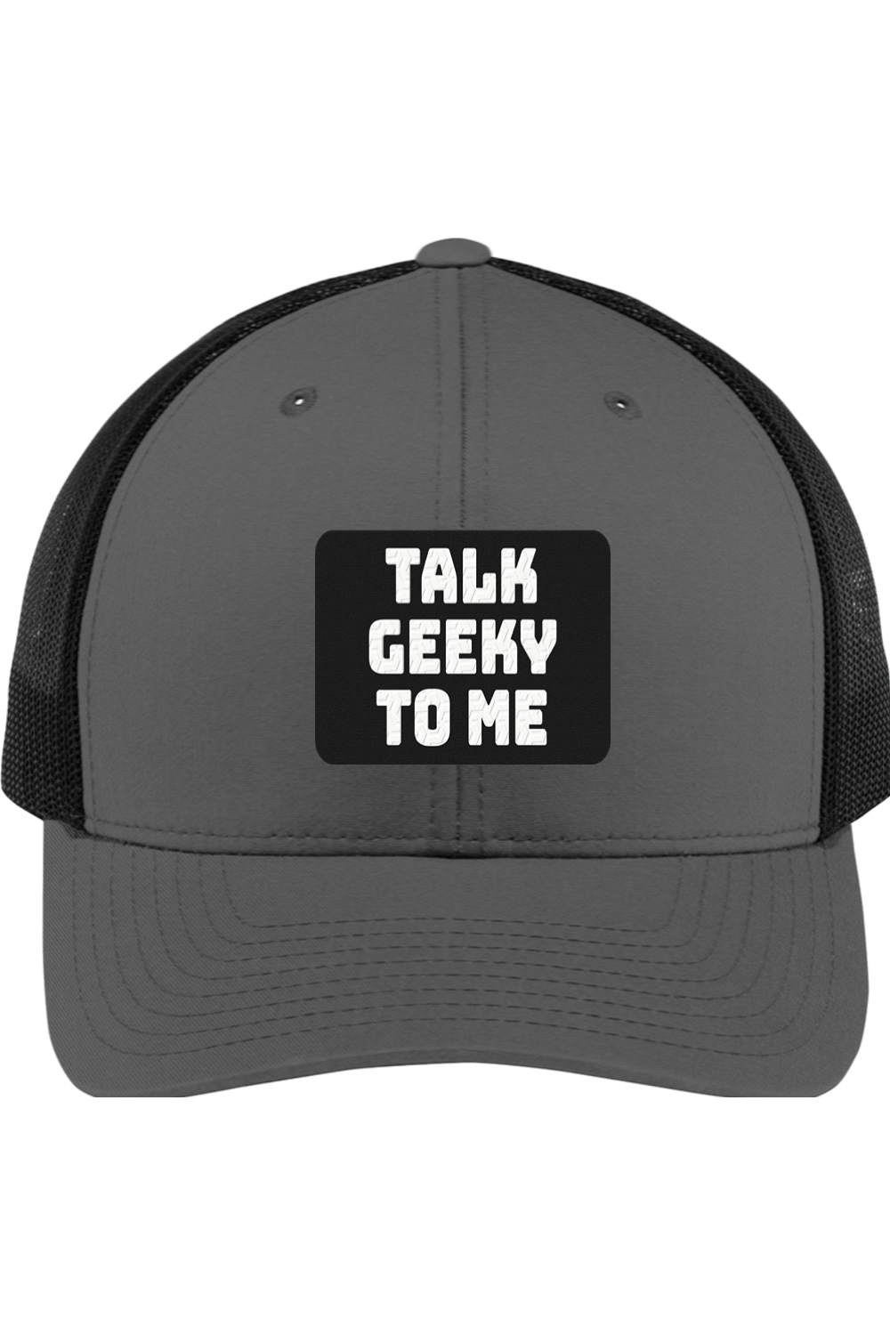 Talk Geeky to Me - 3D Patch Trucker Hat