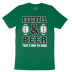 Football and Beer thats Why I'm Here Version 2 - Mens T-Shirt - Sizes S - 6XL