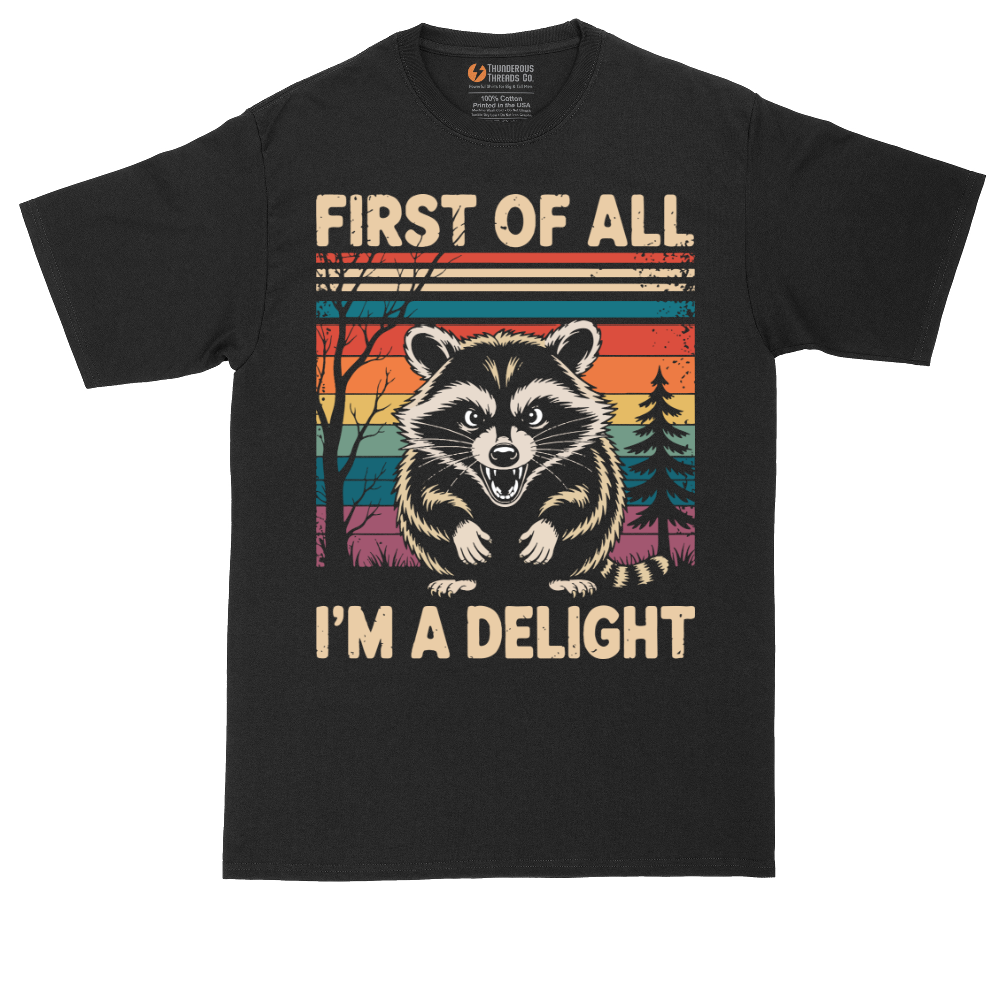 First of All I'm a Delight - Mens T-Shirt - Mens Tall T-Shirt (Sizes LT to 4XLT)