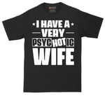 I Have A Very Psychotic Wife - Mens Tall T-Shirt (Sizes LT to 4XLT)