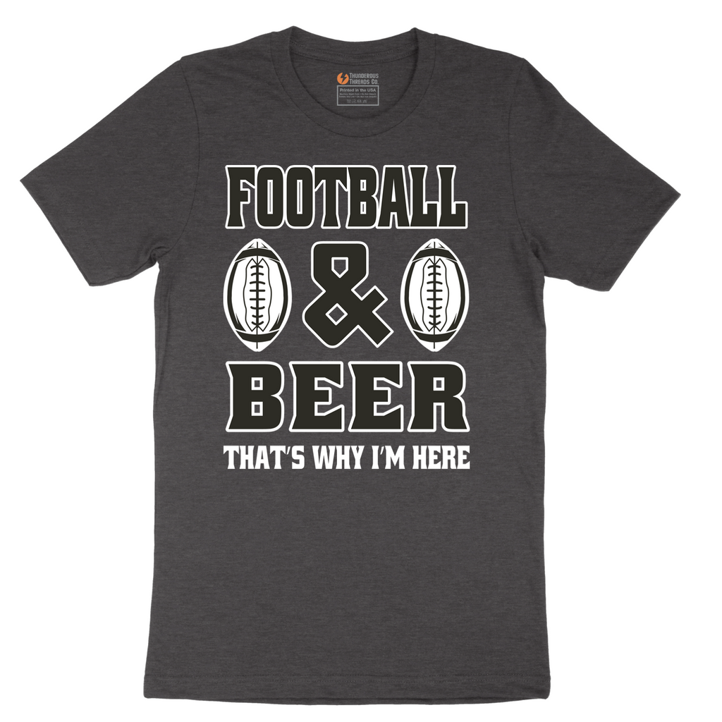 Football and Beer thats Why I'm Here Version 2 - Mens T-Shirt - Sizes S - 6XL
