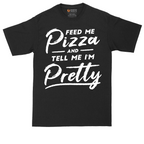 Feed Me Pizza and Tell Me I'm Pretty | Mens Tall T-Shirt