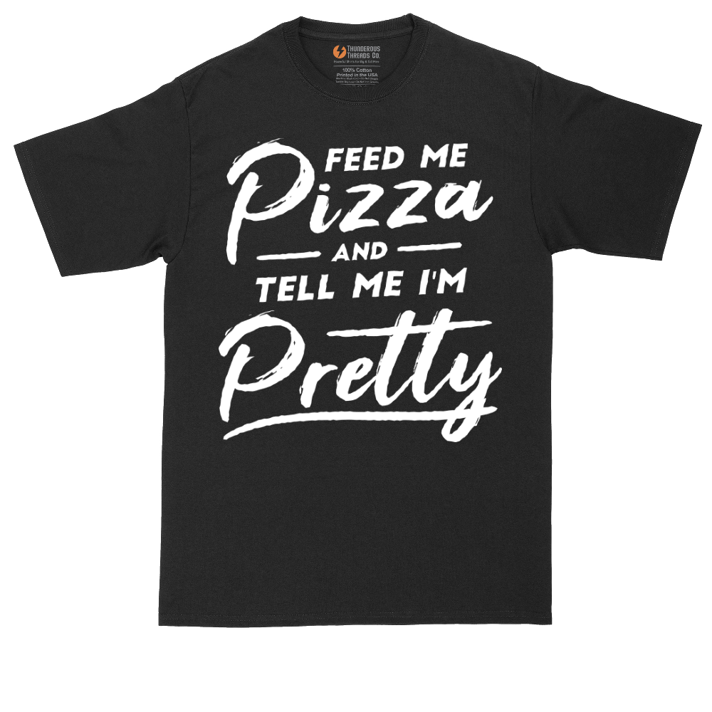 Feed Me Pizza and Tell Me I'm Pretty | Mens Tall T-Shirt