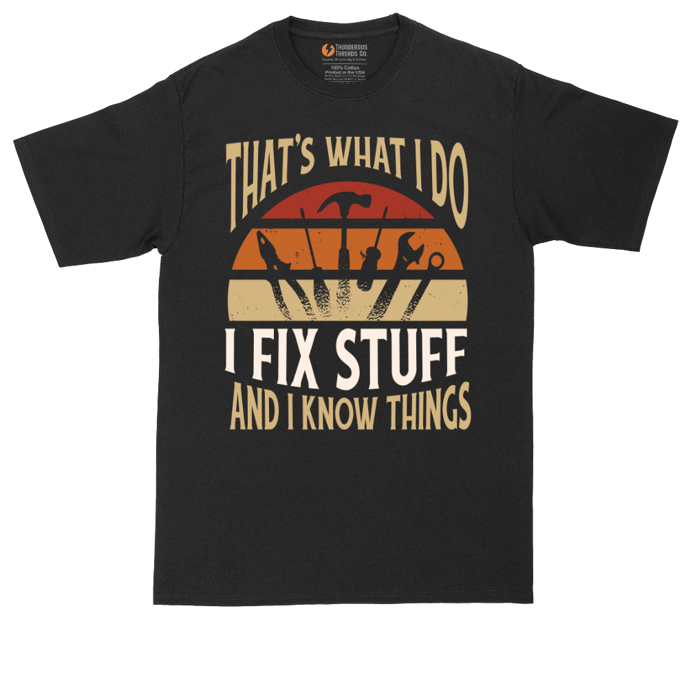 I Fix Stuff and I Know Things | Mens Tall T-Shirt