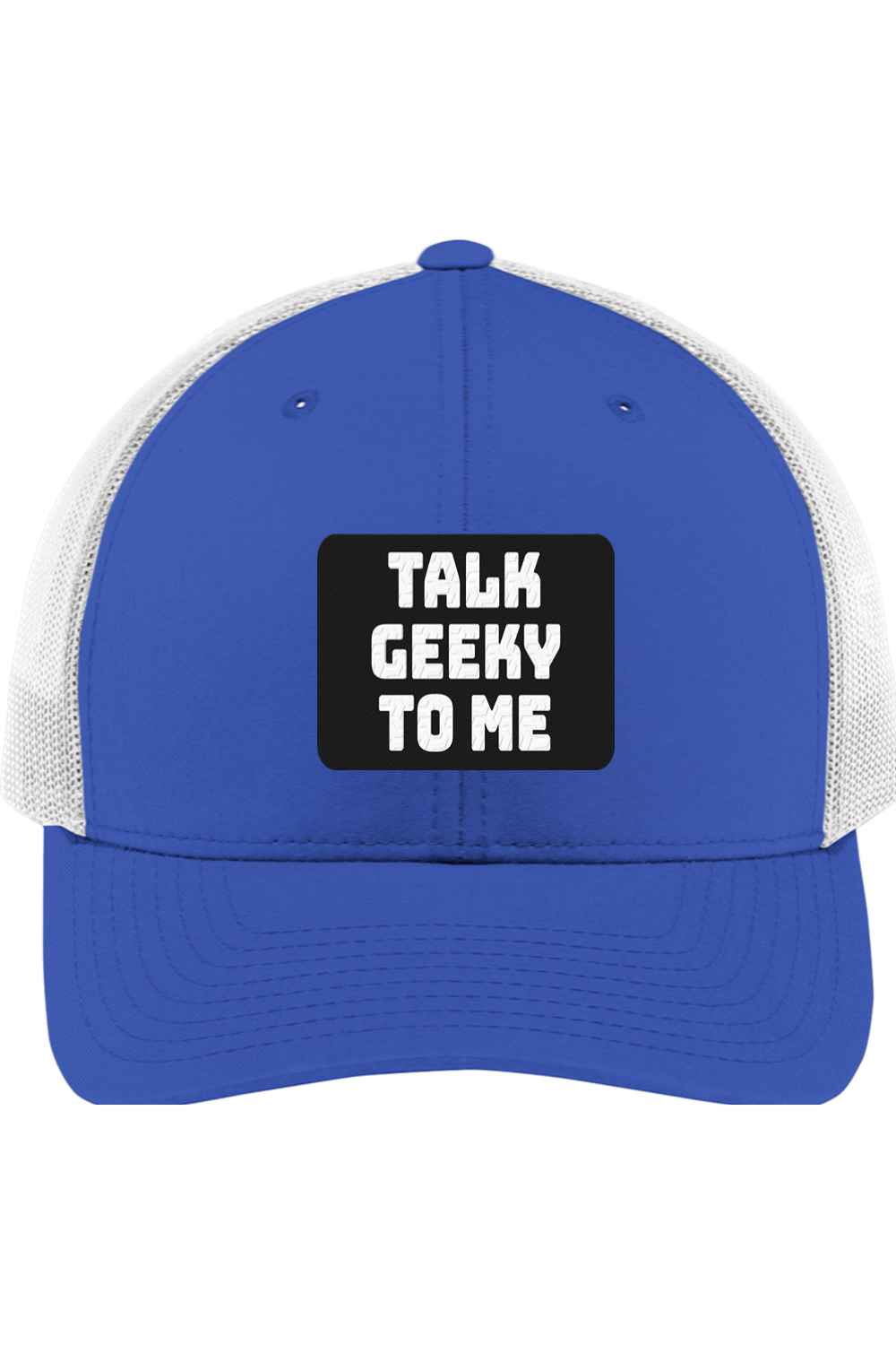Talk Geeky to Me - 3D Patch Trucker Hat