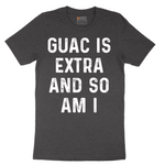 Guac is Extra and So Am I_White - Mens T-Shirt - Sizes S - 6XL
