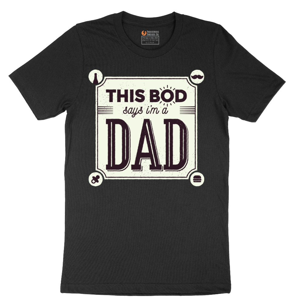 This Bod Says I'm a Dad - Mens T-Shirt - Sizes S - 6XL