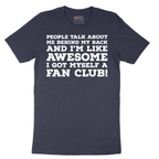 Awesome I Got Myself a Fan Club - Mens T-Shirt - Sizes S - 6XL.png