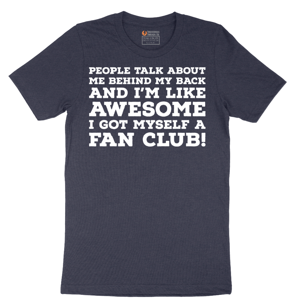 Awesome I Got Myself a Fan Club - Mens T-Shirt - Sizes S - 6XL.png