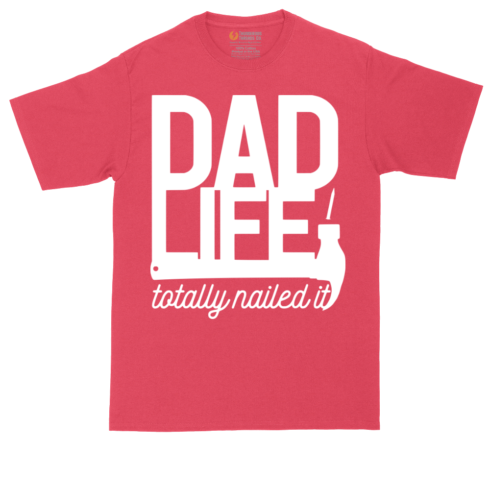 Dad Life Totally Nailed It | Mens Tall T-Shirt