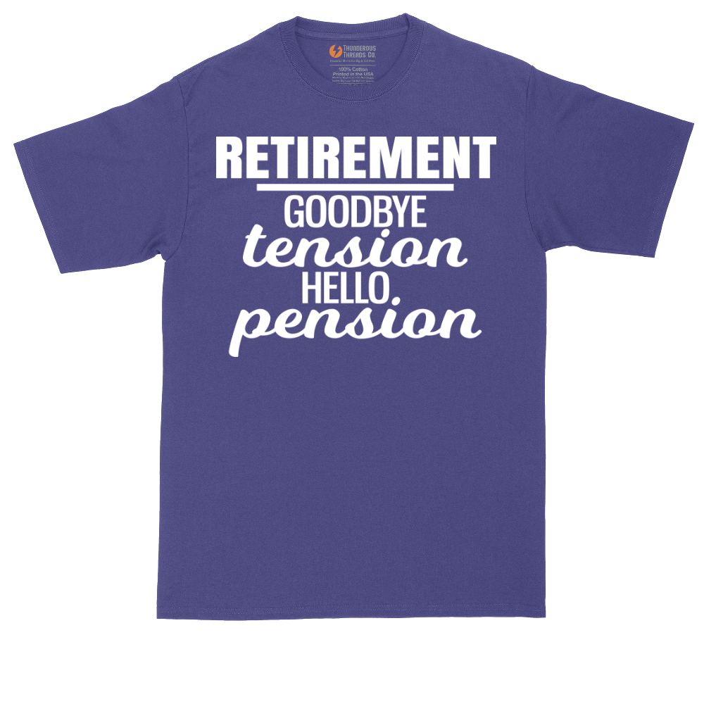 Retirement Goodbye Tension Hello Pension | Mens Tall T-Shirt