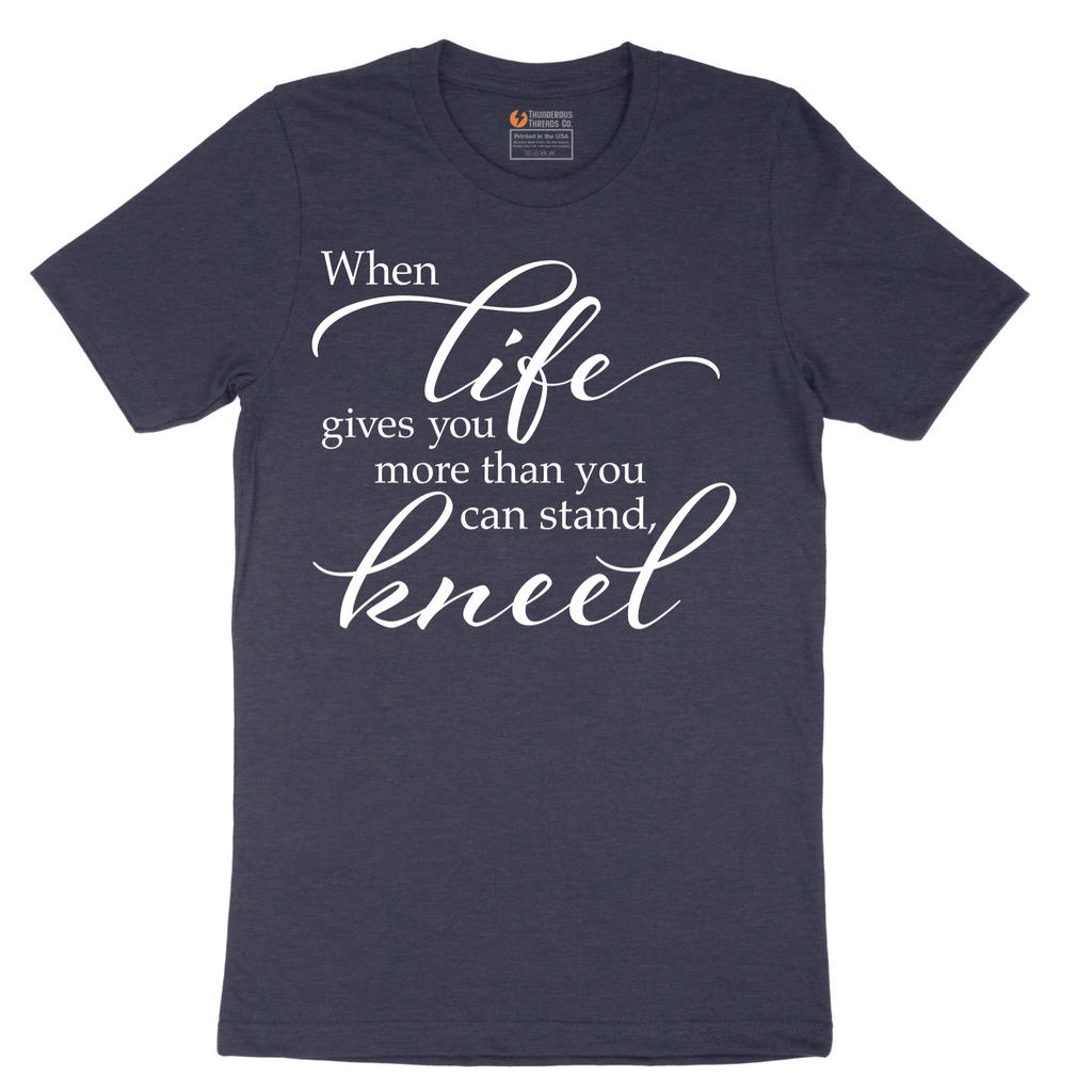 When Life Gives You More Than You Can Stand - Mens T-Shirt - Sizes S - 6XL