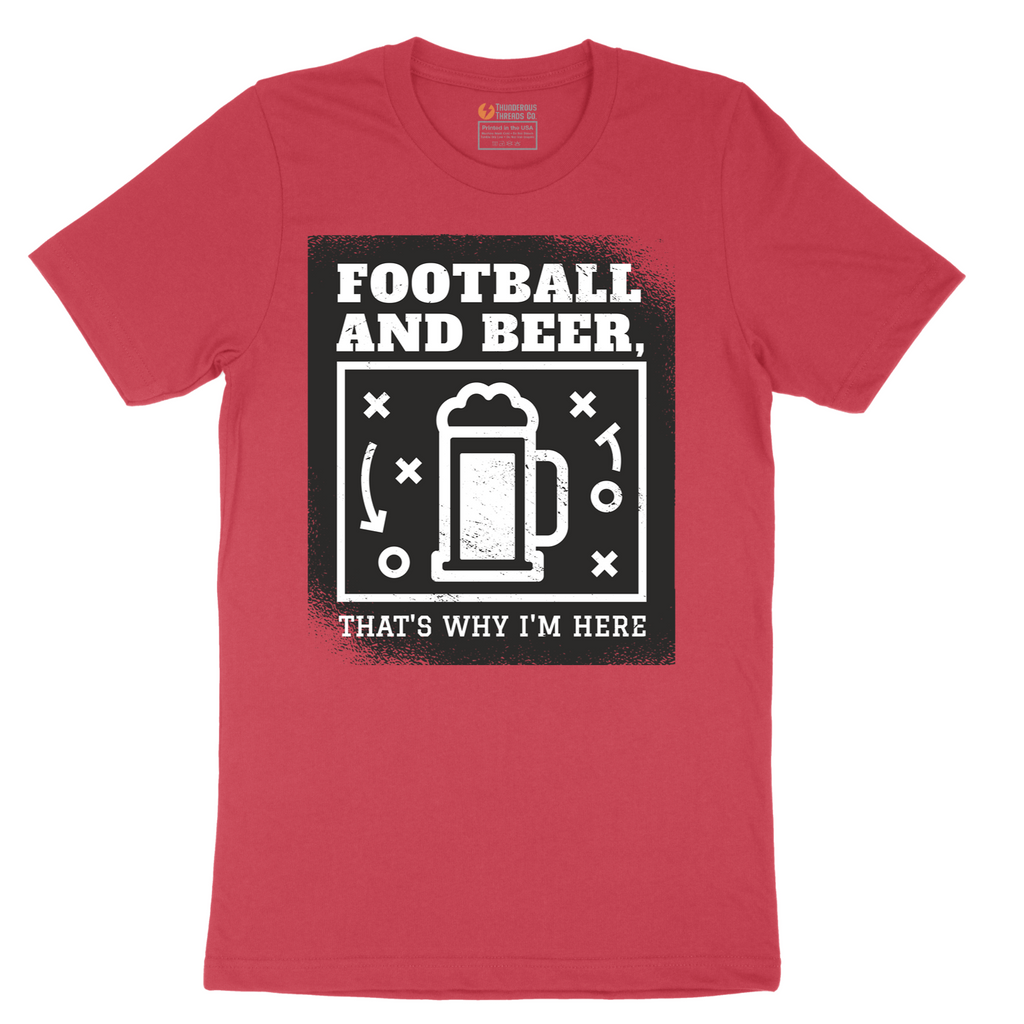 Football and Beer thats Why I'm Here - Mens T-Shirt - Sizes S - 6XL