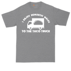 I Enjoy Romantic Walks to the Taco Truck | Mens Tall T-Shirt