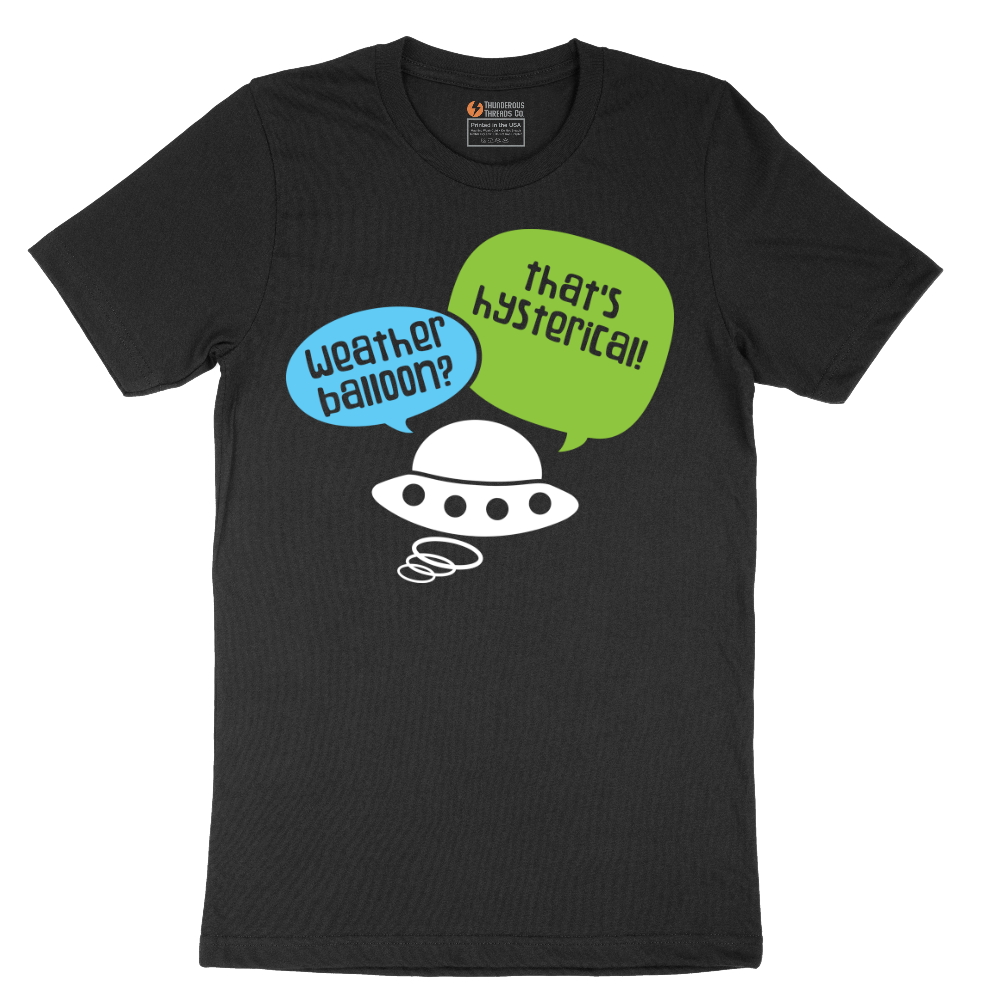 Weather Balloon Thats Hysterical - Mens T-Shirt - Sizes S - 6XL