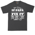 If Papa Can't Fix It Nobody Can | Mens Tall T-Shirt