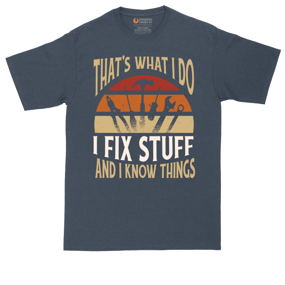 I Fix Stuff and I Know Things | Mens Tall T-Shirt