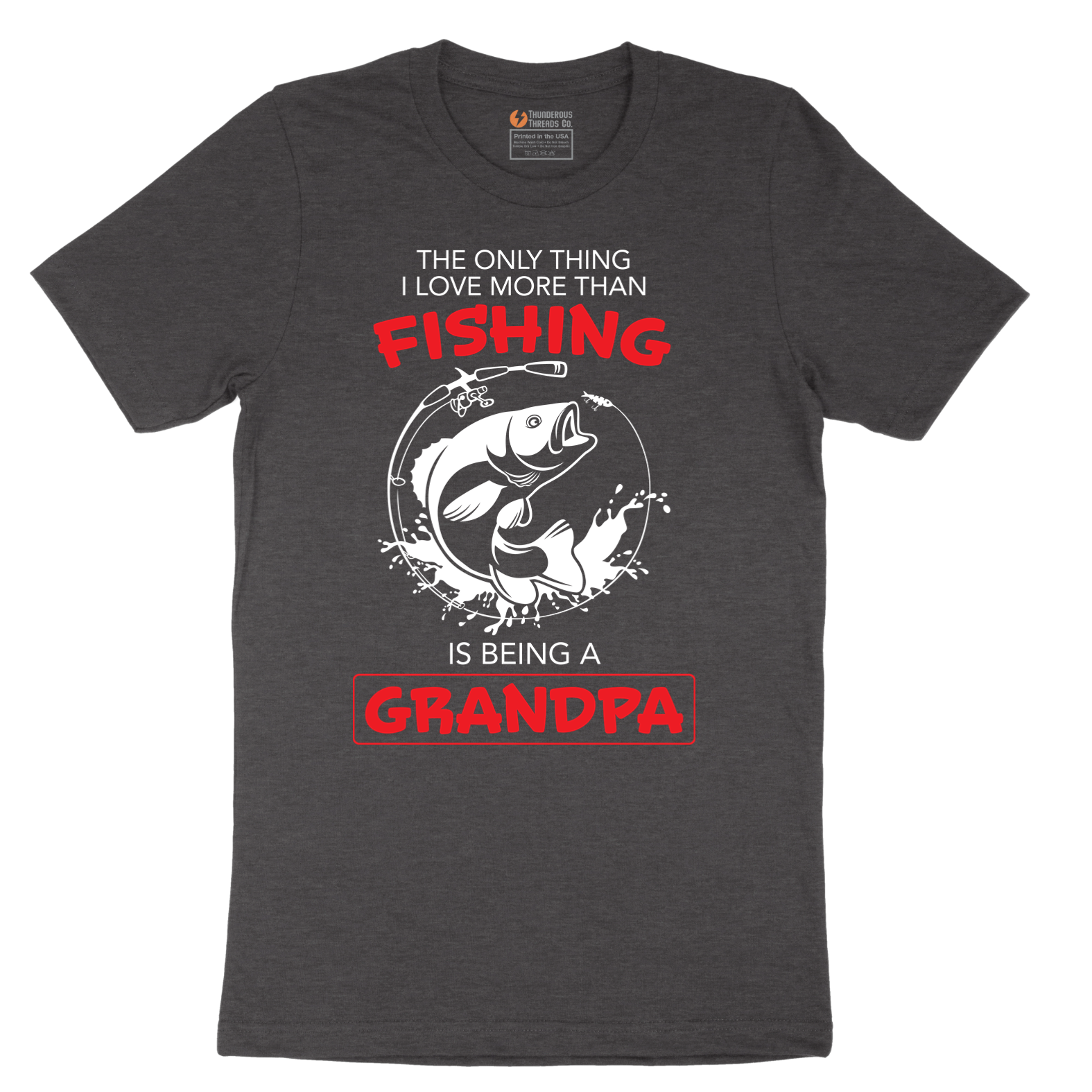 The Only Thing I Love More Than Fishing is Being a Grandpa - Mens T-Shirt - Sizes S - 6XL