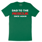 Dad to the Rescue - Mens T-Shirt - Sizes S - 6XL