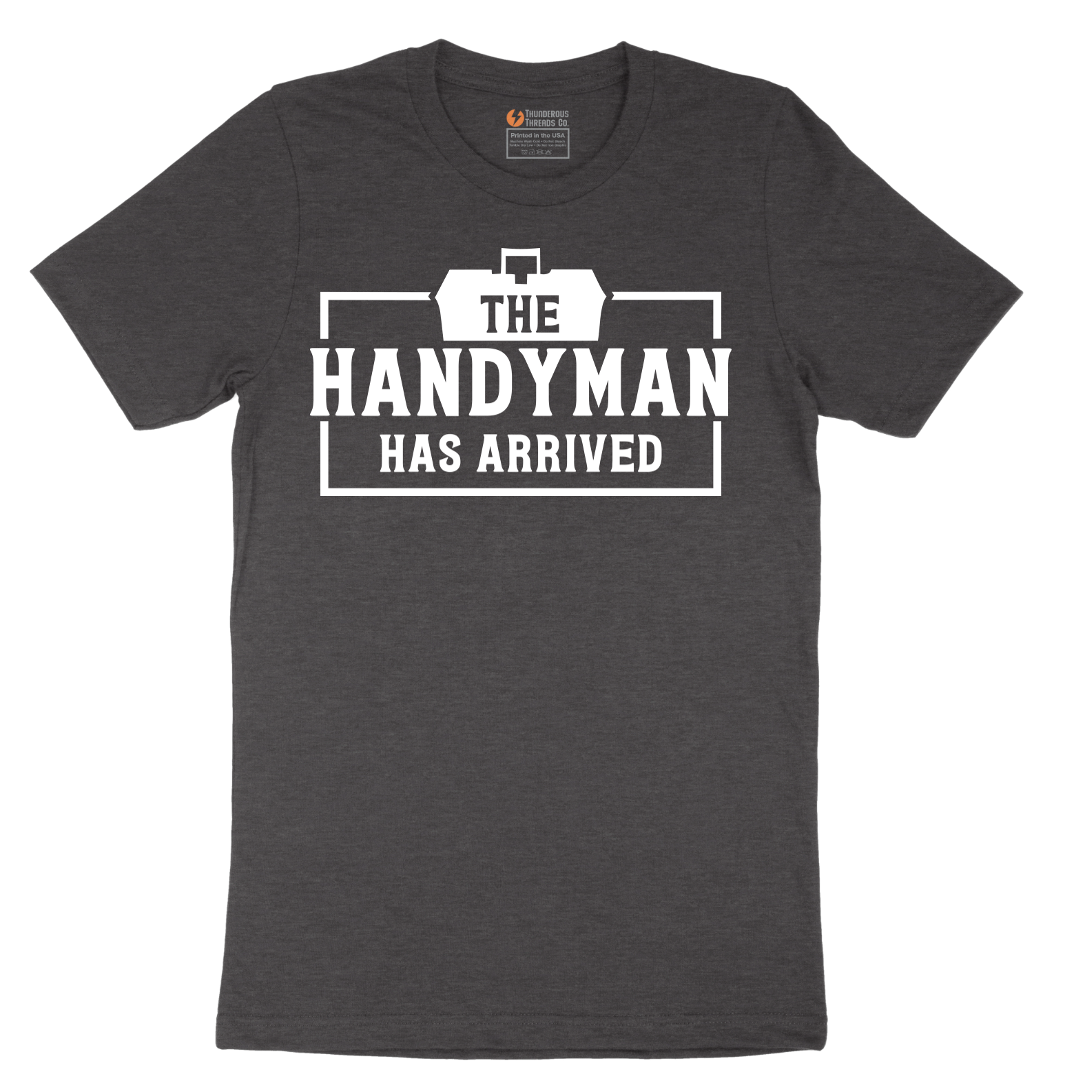 The Handyman Has Arrived - Mens T-Shirt - Sizes S - 6XL