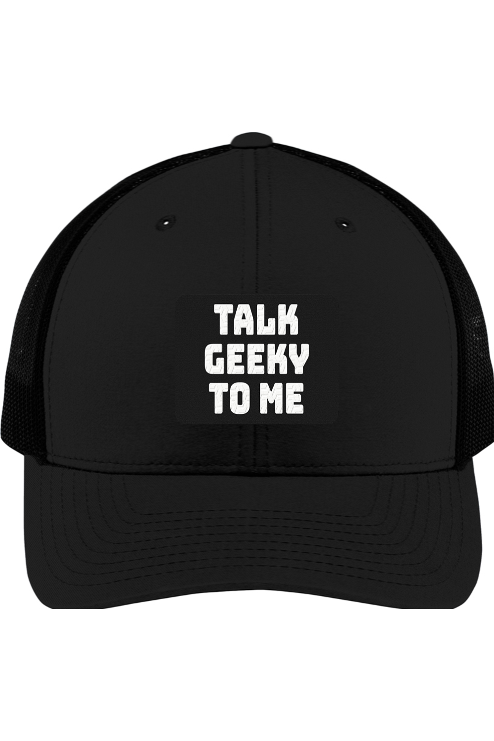 Talk Geeky to Me - 3D Patch Trucker Hat