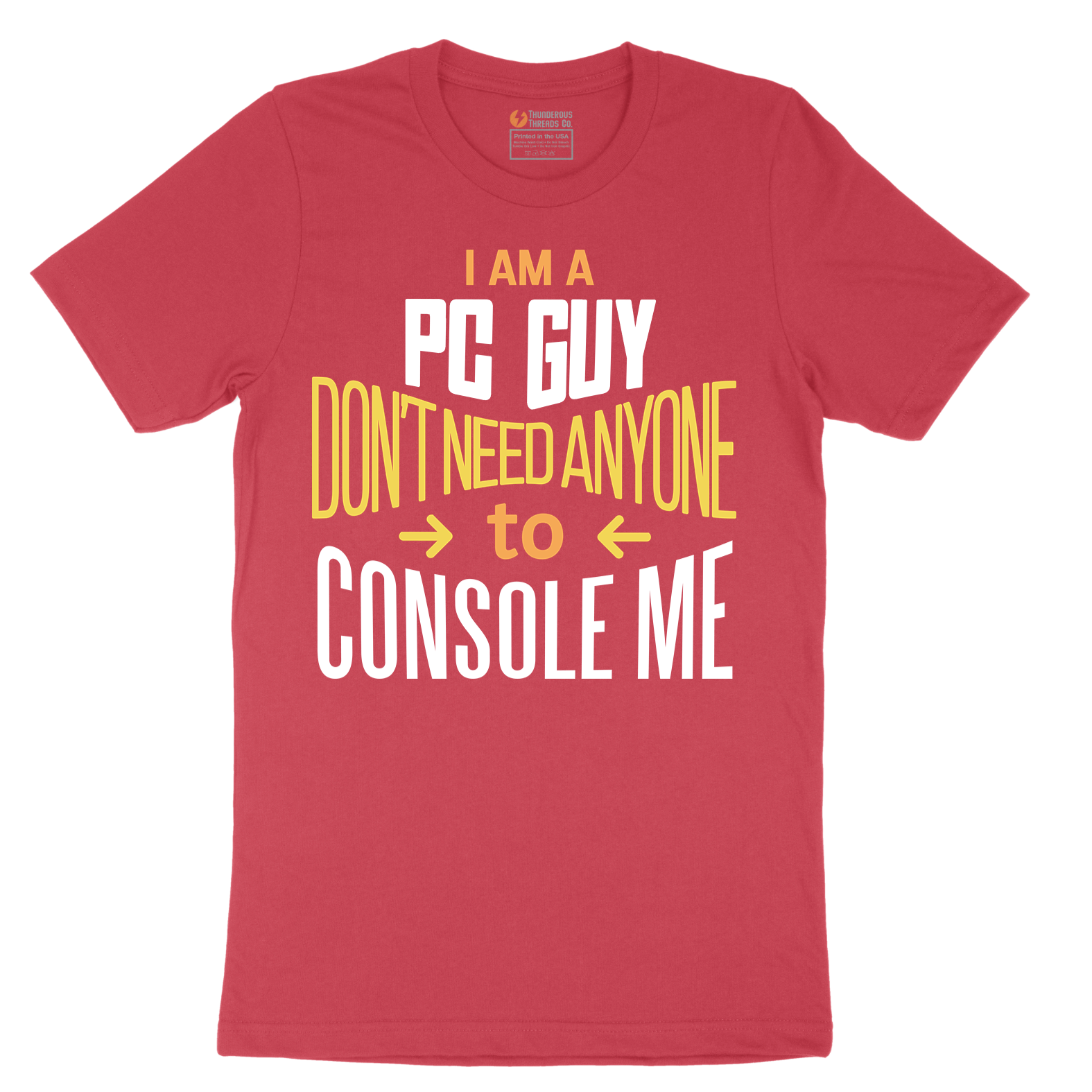 I am a PC Guy You Don't Need to Console Me - Mens T-Shirt - Sizes S - 6XL