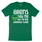 Aliens Saw Me But Nobody Believed Them - Mens T-Shirt - Sizes S - 6XL