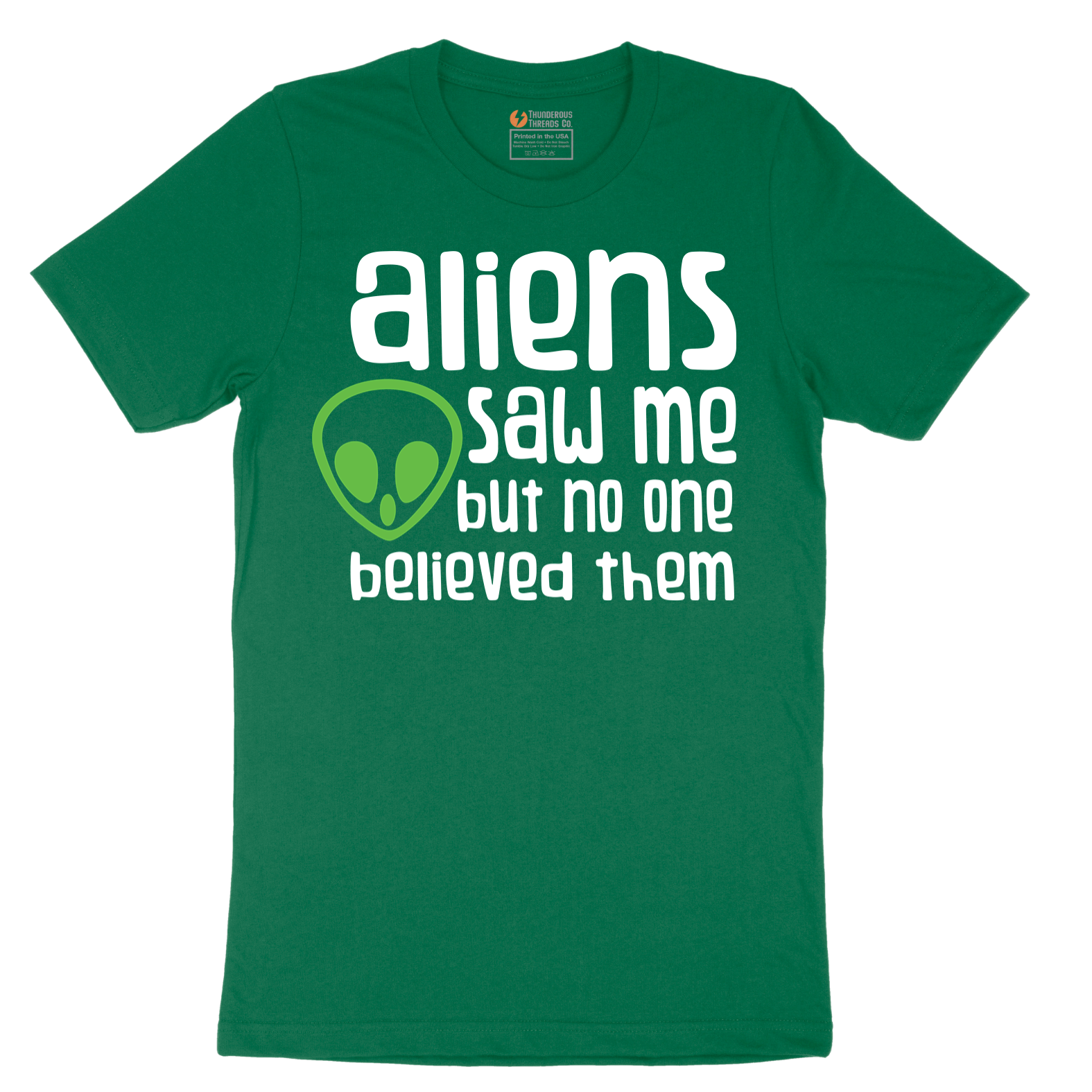 Aliens Saw Me But Nobody Believed Them - Mens T-Shirt - Sizes S - 6XL