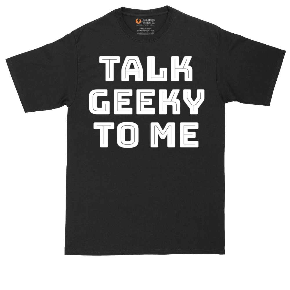 Talk Geeky to Me | Mens Tall T-Shirt