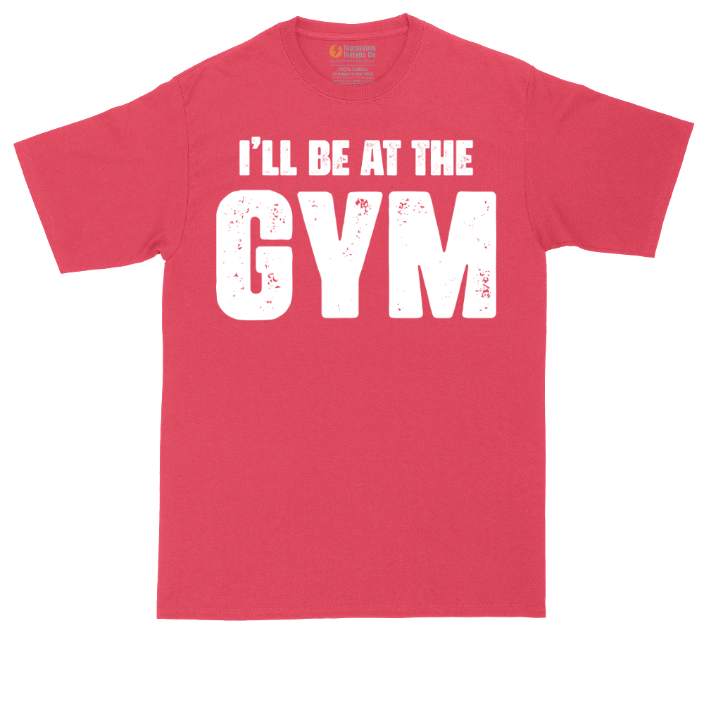 I'll Be at the Gym | Mens Tall T-Shirt