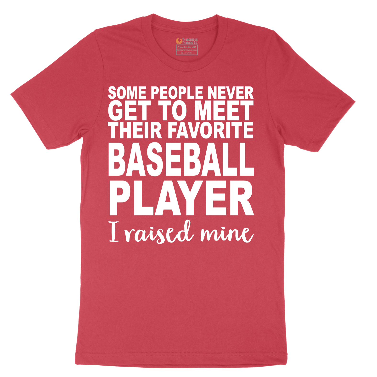 Baseball Player I Raised Mine - Mens T-Shirt - Sizes S - 6XL