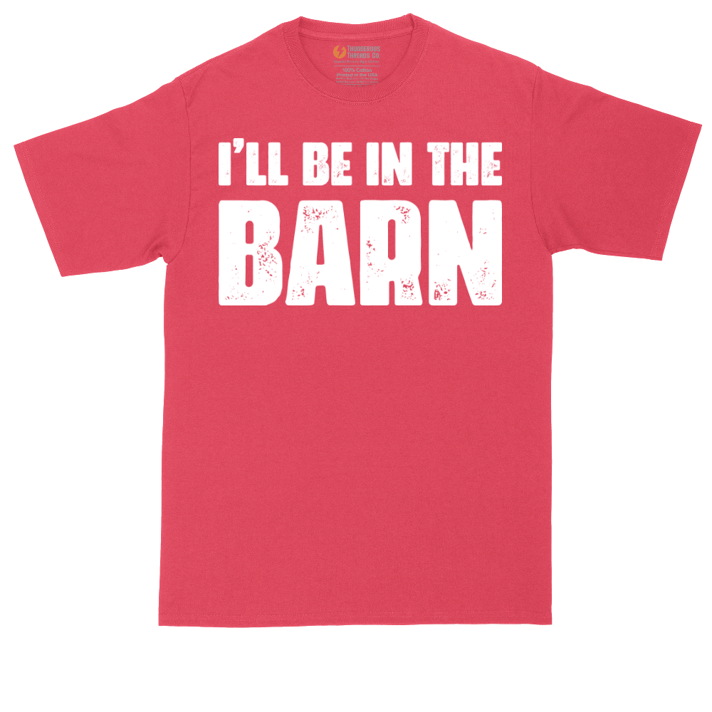 Ill Be in the Barn | Mens Tall T-Shirt