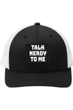 Talk Nerdy to Me - 3D Patch Trucker Hat