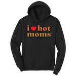 I Love Hot Moms - Mens Big & Tall Hooded Sweatshirt - Sizes XLT - 4XLT
