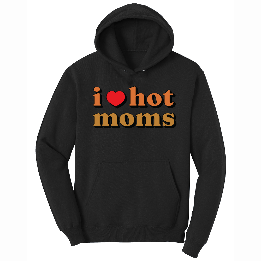 I Love Hot Moms - Mens Big & Tall Hooded Sweatshirt - Sizes XLT - 4XLT