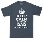 Keep Calm and Let Dad Handle It | Mens Tall T-Shirt