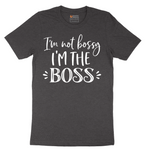 Im Not Bossy I'm the Boss - Mens T-Shirt - Sizes S - 6XL