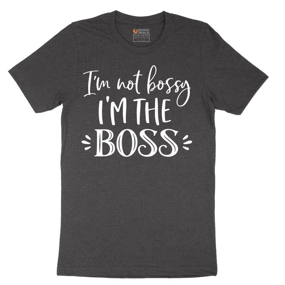 Im Not Bossy I'm the Boss - Mens T-Shirt - Sizes S - 6XL