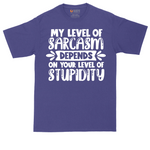 My Level of Sarcasm Depends on Your Level of Stupidity | Mens Tall T-Shirt