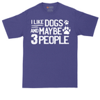 I Like Dogs and Maybe Three People | Mens Tall T-Shirt
