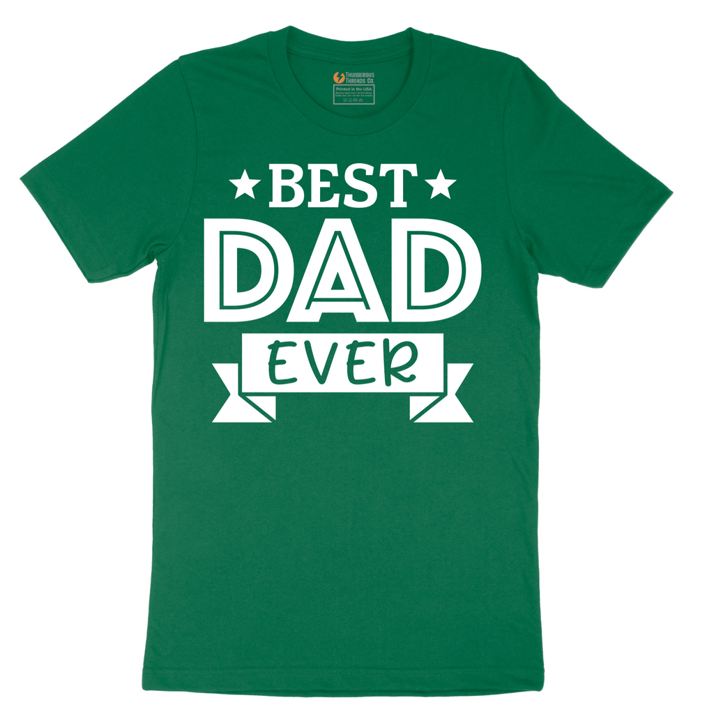 Best Dad Ever - Mens T-Shirt - Sizes S - 6XL